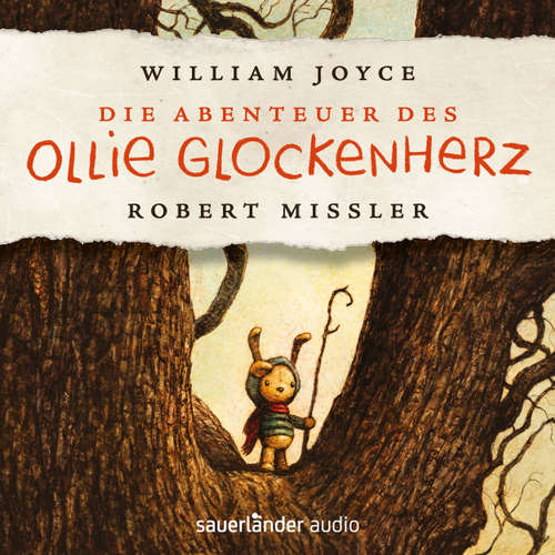 Hoerbuch Die Abenteuer des Ollie Glockenherz (Autorisierte Lesefassung mit Musik) - William Joyce - Robert Missler Hoerbuch Die Abenteuer des Ollie Glockenherz (Autorisierte Lesefassung mit Musik) - William Joyce - Robert Missler
