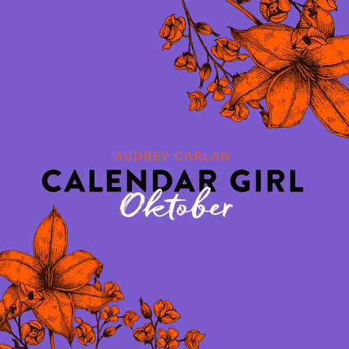 Hoerbuch Oktober - Calendar Girl 10 - Audrey Carlan - Dagmar Bittner Hoerbuch Oktober - Calendar Girl 10 - Audrey Carlan - Dagmar Bittner