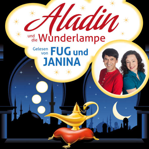 Hoerbuch Aladin und die Wunderlampe - Ein Märchen aus 1001 Nacht - Antoine Galland - Fug und Janina Hoerbuch Aladin und die Wunderlampe - Ein Märchen aus 1001 Nacht - Antoine Galland - Fug und Janina