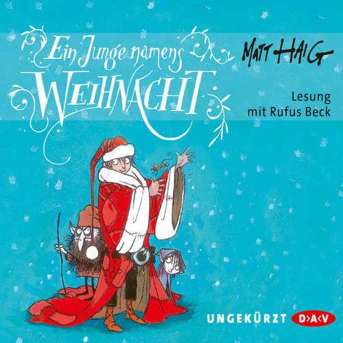 Hoerbuch Ein Junge namens Weihnacht - Matt Haig - Rufus Beck Hoerbuch Ein Junge namens Weihnacht - Matt Haig - Rufus Beck