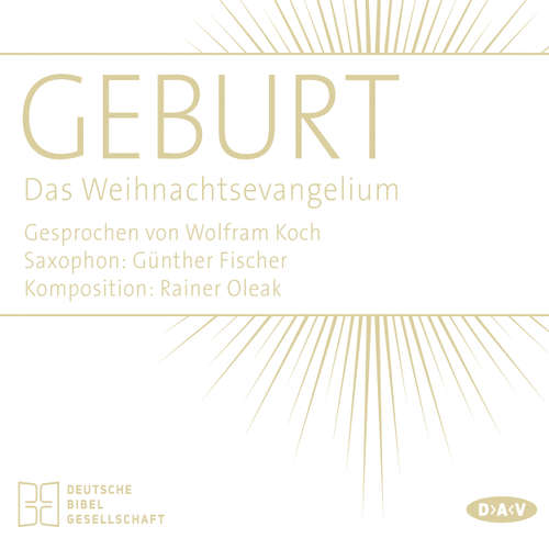 Hoerbuch Geburt - Das Weihnachtsevangelium (Lesung mit Musik) - Unbekannter Autor - Wolfram Koch Hoerbuch Geburt - Das Weihnachtsevangelium (Lesung mit Musik) - Unbekannter Autor - Wolfram Koch
