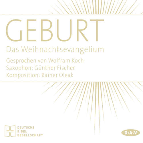 Hoerbuch Geburt - Das Weihnachtsevangelium (Lesung mit Musik) - Unbekannter Autor - Wolfram Koch