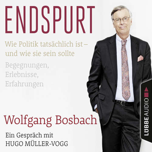 Hoerbuch Endspurt - Wie Politik tatsächlich ist - und wie sie sein sollte. Begegnungen, Erlebnisse, Erfahrungen. Ein Gespräch mit Hugo Müller-Vogg - Wolfgang Bosbach - Wolfgang Bosbach Hoerbuch Endspurt - Wie Politik tatsächlich ist - und wie sie sein sollte. Begegnungen, Erlebnisse, Erfahrungen. Ein Gespräch mit Hugo Müller-Vogg - Wolfgang Bosbach - Wolfgang Bosbach