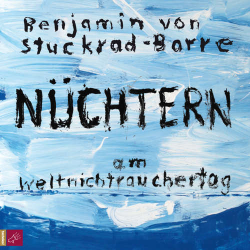 Hoerbuch Nüchtern am Weltnichtrauchertag - Benjamin von Stuckrad-Barre - Benjamin von Stuckrad-Barre