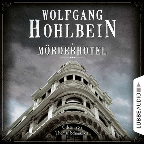 Hoerbuch Mörderhotel - Der ganz und gar unglaubliche Fall des Herman Webster Mudgett - Wolfgang Hohlbein - Thomas Schmuckert