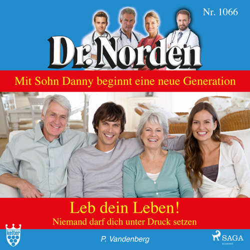 Hoerbuch Dr. Norden, 1066: Leb dein Leben! Niemand darf dich unter Druck setzen - Patricia Vandenberg - Svenja Pages Hoerbuch Dr. Norden, 1066: Leb dein Leben! Niemand darf dich unter Druck setzen - Patricia Vandenberg - Svenja Pages