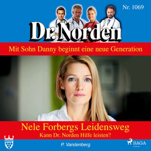 Hoerbuch Dr. Norden, 1069: Nele Forbergs Leidensweg. Kann Dr. Norden Hilfe leisten? - Patricia Vandenberg - Svenja Pages Hoerbuch Dr. Norden, 1069: Nele Forbergs Leidensweg. Kann Dr. Norden Hilfe leisten? - Patricia Vandenberg - Svenja Pages