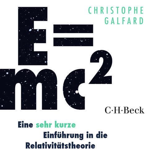 Hoerbuch E=mc² - Eine sehr kurze Einführung in die Relativitätstheorie - Christophe Galfard - Hans Peter Stoll