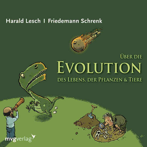 Hoerbuch Über die Evolution des Lebens, der Pflanzen und Tiere - Harald Lesch - Harald Lesch