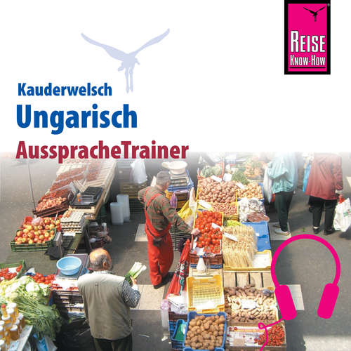 Hoerbuch Reise Know-How Kauderwelsch AusspracheTrainer Ungarisch - Pia Simig - Maria Kern