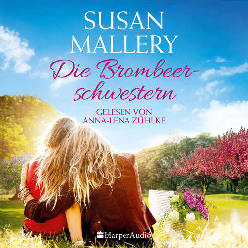 Hoerbuch Die Brombeerschwestern (ungekürzt) - Susan Mallery - Anna-Lena Zühlke