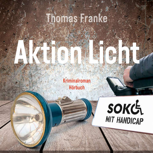 Hoerbuch Soko mit Handicap: Aktion Licht - Thomas Franke - Thomas Franke