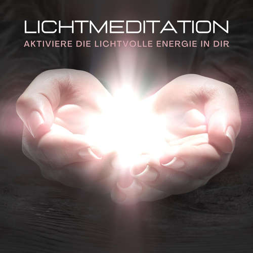 Hoerbuch Lichtmeditation: Aktiviere die lichtvolle Energie in dir - Patrick Lynen - Stephan Müller