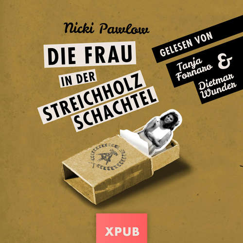 Hoerbuch Die Frau in der Streichholzschachtel - Nicki Pawlow - Dietmar Wunder