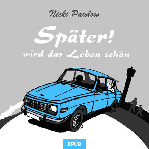 Hoerbuch Später! Wird das Leben schön - - Nicki Pawlow