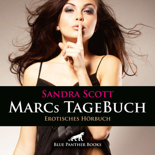 Hoerbuch Marcs TageBuch / Erotik Audio Story / Erotisches Hörbuch - Sandra Scott - Emily Beckster