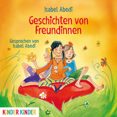 Hoerbuch Geschichten von Freundinnen - Isabel Abedi - Isabel Abedi