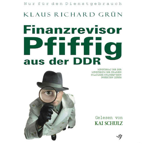 Hoerbuch Finanzrevisor Pfiffig aus der DDR - Klaus Richard Grün - Kai Schulz