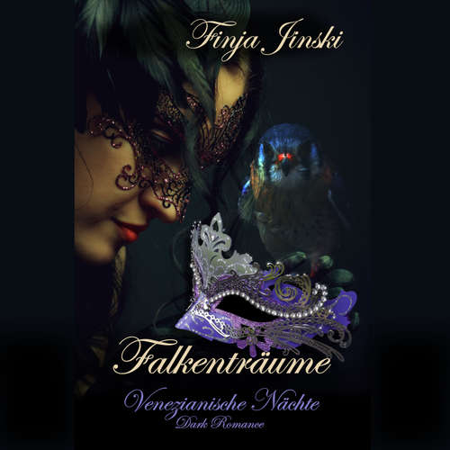 Hoerbuch Falkenträume: Venezianische Nächte - Finja Jinski - Tessa Frey