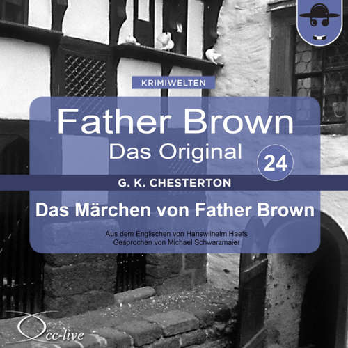 Hoerbuch Das Märchen von Father Brown - Gilbert Keith Chesterton - Michael Schwarzmaier