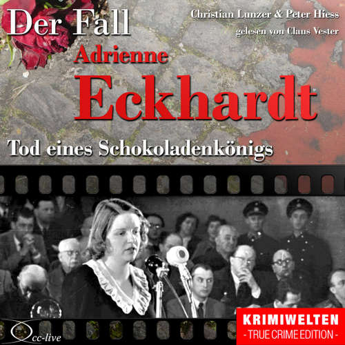 Hoerbuch Tod eines Schokoladenkönigs - Der Fall Adrienne Eckhardt - Peter Hiess - Claus Vester