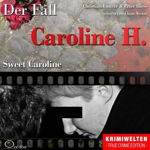 Hoerbuch Sweet Caroline - Der Fall Caroline H. - Peter Hiess - Claus Vester
