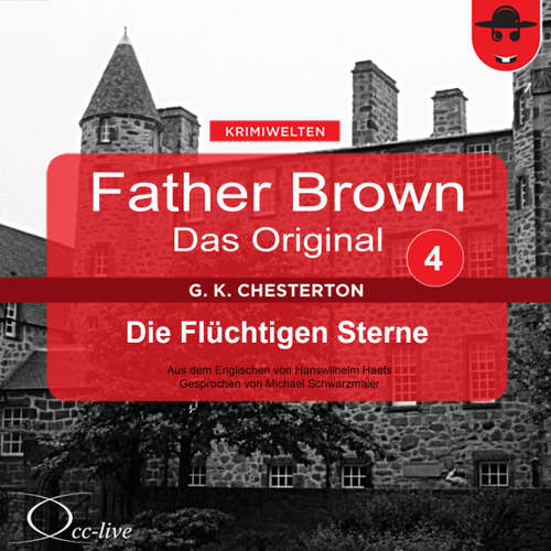 Hoerbuch Father Brown 04 - Die Flüchtigen Sterne (Das Original) - Gilbert Keith Chesterton - Michael Schwarzmaier