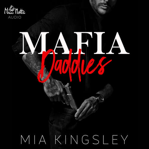 Hoerbuch Mafia Daddies - Mia Kingsley - Kai Schulz