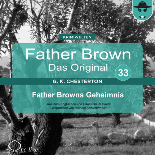 Hoerbuch Father Brown 33 - Father Browns Geheimnis (Das Original) - Hanswilhelm Haefs - Michael Schwarzmaier