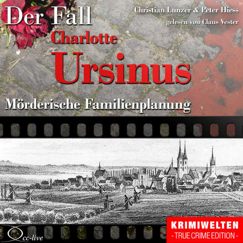 Hoerbuch Truecrime - Mörderische Familienplanung (Der Fall Charlotte Ursinus) - Peter Hiess - Claus Vester