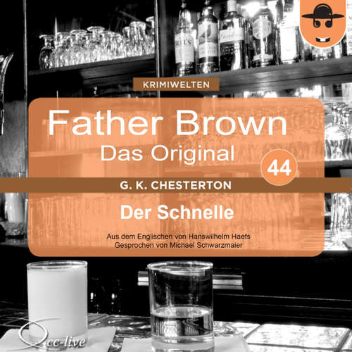 Hoerbuch Father Brown 44 - Der Schnelle (Das Original) - Gilbert Keith Chesterton - Michael Schwarzmaier