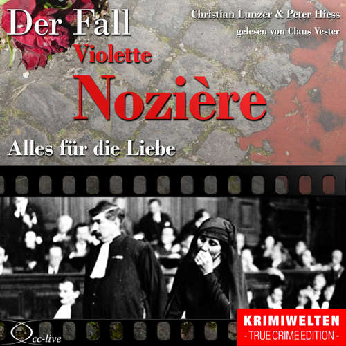 Hoerbuch Alles für die Liebe - Der Fall Violette Nozière - Peter Hiess - Claus Vester