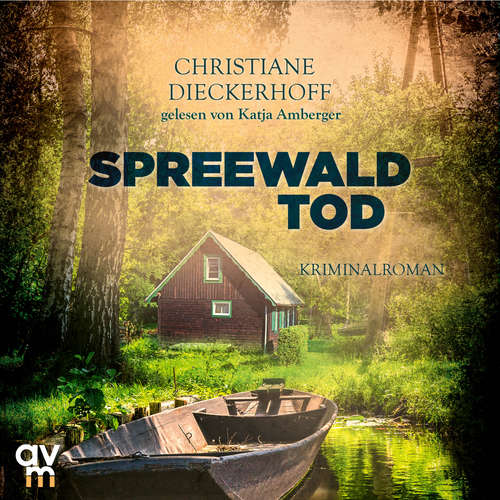 Hoerbuch Spreewaldtod - Christiane Dieckerhoff - Katja Amberger