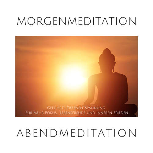 Hoerbuch Morgenmeditation | Abendmeditation | Geführte Tiefenentspannung - Stephan Müller - Stephan Müller