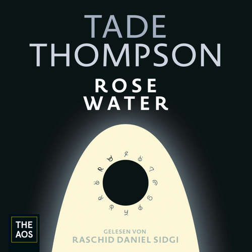 Hoerbuch Rosewater - Tade Thompson - Raschid Daniel Sidgi