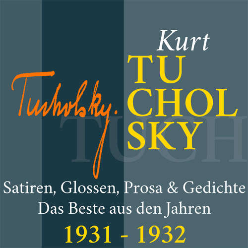 Hoerbuch Kurt Tucholsky: Satiren, Glossen, Prosa und Gedichte - Kurt Tucholsky - Fritsche,Jürgen