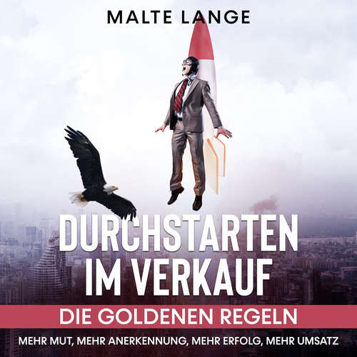 Hoerbuch Durchstarten im Verkauf: Die goldenen Regeln Mehr Mut, mehr Anerkennung, mehr Erfolg, mehr Umsatz - Malte Lange - Lucas Blasius