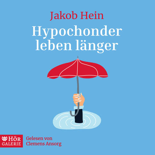 Hoerbuch Hypochonder leben länger - Jakob Hein - Clemens Ansorg