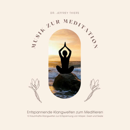 Hoerbuch Musik zur Meditation: Entspannende Klangwelten zum Meditieren - Klangwerkstatt für Meditationsmusik - Klangwerkstatt für Meditationsmusik