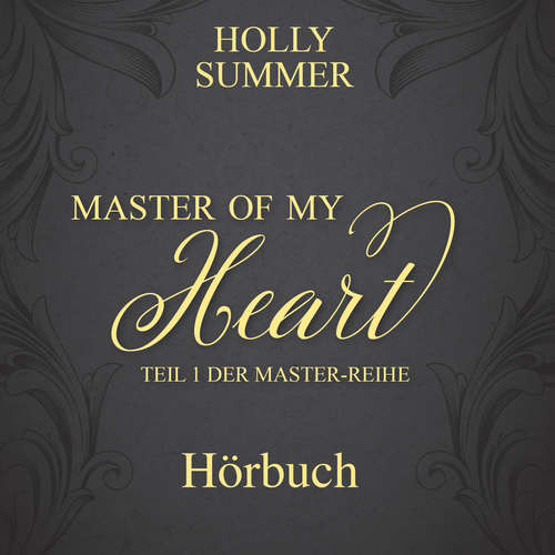 Hoerbuch Master of my Heart (Master-Reihe Band 1) - Holly Summer - Denis Rühle