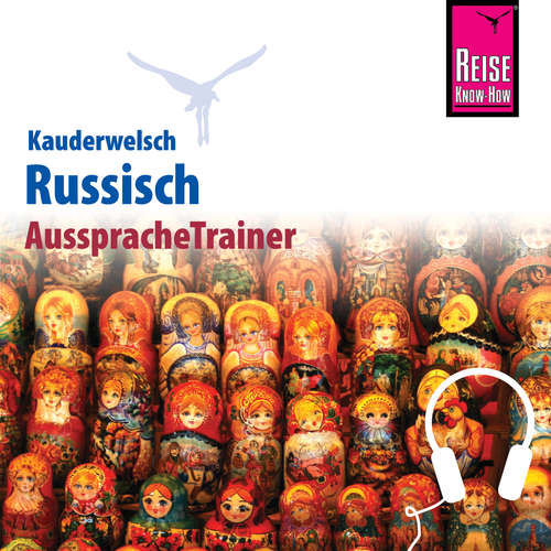 Hoerbuch Reise Know-How Kauderwelsch AusspracheTrainer Russisch - Elke Becker - Swetlana Peters