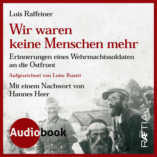Hoerbuch Wir waren keine Menschen mehr - Luis Raffeiner - Hans-Peter Stoll