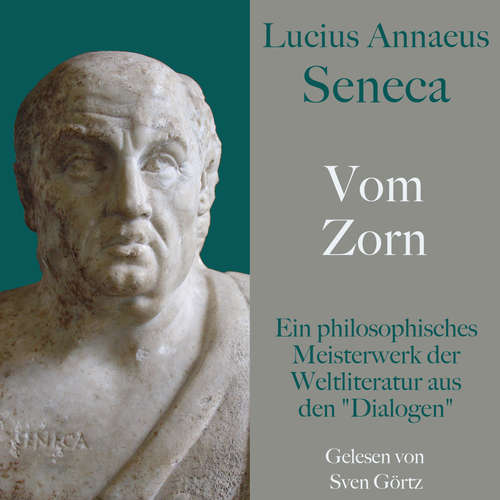Hoerbuch Lucius Annaeus Seneca: Vom Zorn – De ira - Lucius Annaeus Seneca - Sven Görtz