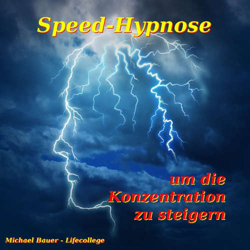 Hoerbuch Speed-Hypnose um die Konzentration zu steigern - Michael Bauer - Michael Bauer