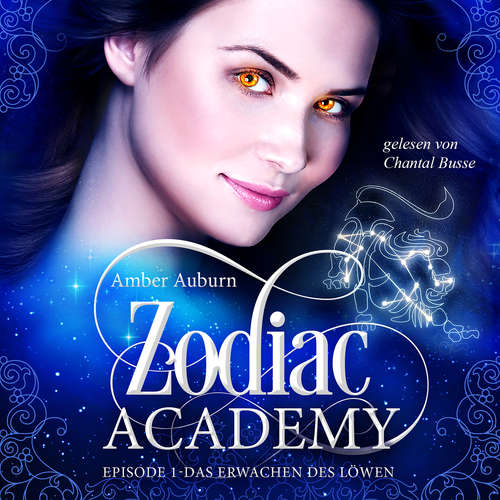 Hoerbuch Zodiac Academy, Episode 1 - Das Erwachen des Löwen - Amber Auburn - Chantal Busse