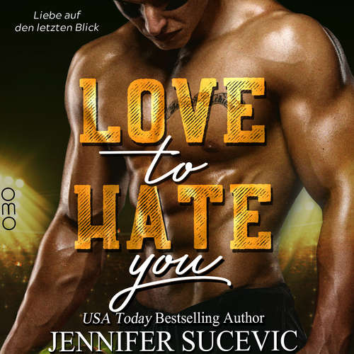Hoerbuch Love to Hate you - Jennifer Sucevic - Fanny Bechert