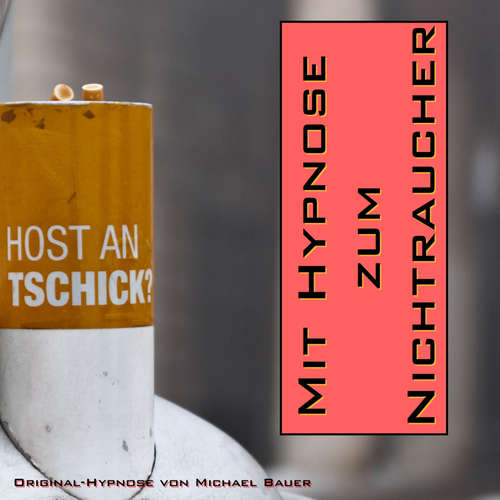 Hoerbuch Mit Hypnose zum Nichtraucher - Michael Bauer - Michael Bauer