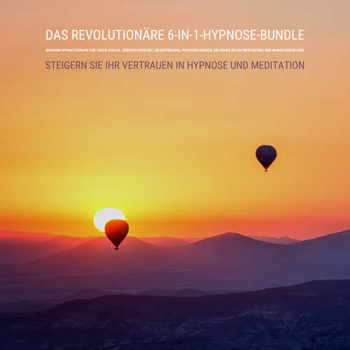Hoerbuch Das revolutionäre 6-in-1-Hypnose-Bundle: Moderne Hypnotherapie für tiefen Schlaf, Gewichtsverlust, Selbstheilung, positives Denken, ein hohes Selbstwertgefühl und Wunscherfüllung - Lara Maria Loewenstein - Magnus von Stauffenberg