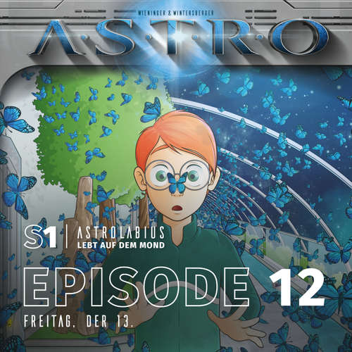 Hoerbuch ASTRO S1 - Episode 12 - Freitag, der 13. - Martin Wintersberger - Octavian Willixhofer
