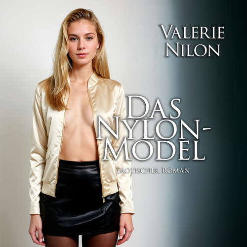 Hoerbuch Das Nylon-Model | Erotischer Roman - Valerie Nilon - Julia Liebesmund